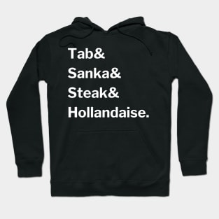 Tab & Sanka & Steak & Hollandaise. Hoodie